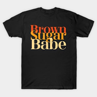 Brown Sugar Babe T-Shirt